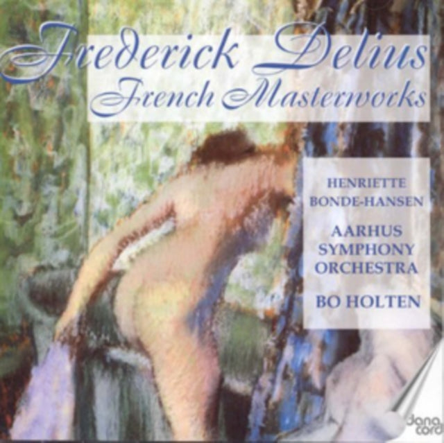 Frederick Delius: French Masterworks