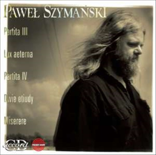 Pawel Szymanski: Partita III/Lux Aeterna/Partita IV/...