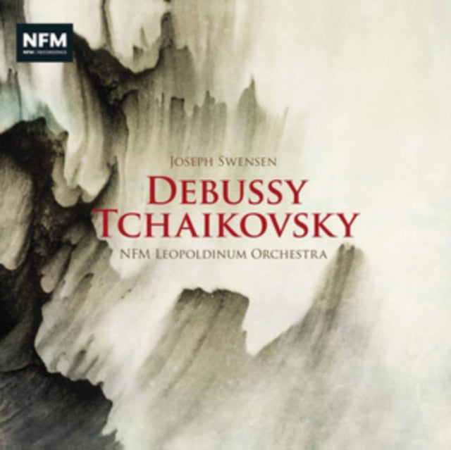 Joseph Swensen/NFM Leopoldinum Orchestra: Debussy/Tchaikovsky