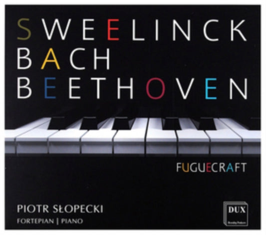 Sweelinck/Bach/Beethoven: Fugue Craft