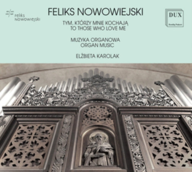 Feliks Nowowiejski: Organ Music