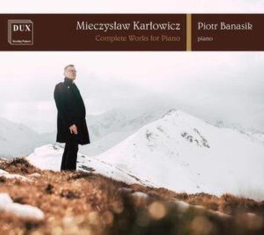 Mieczyslaw Karlowicz: Complete Works for Piano