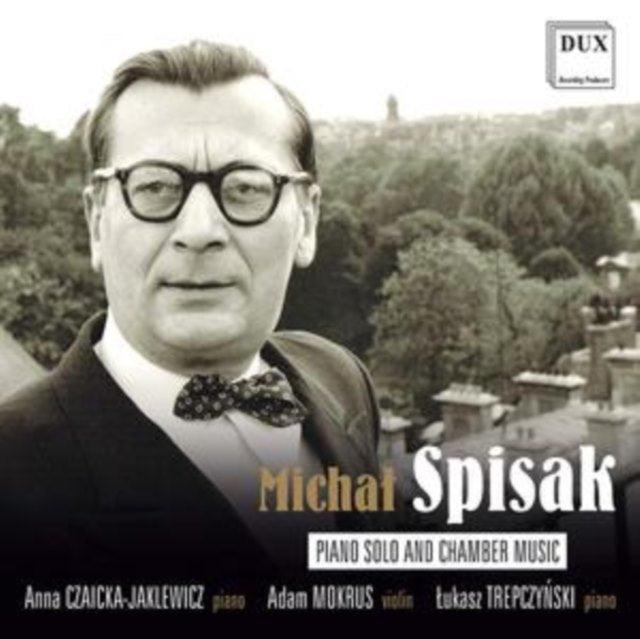 Michal Spisak: Piano Solo and Chamber Music