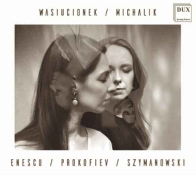 Wasiucionek/Michalik: Enescu/Prokofiev/Szymanowski