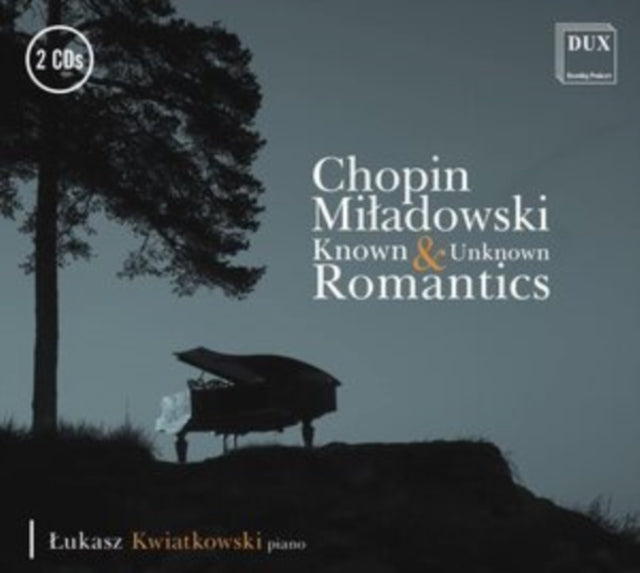 Chopin/Miladowski: Known & Unknown Romantics