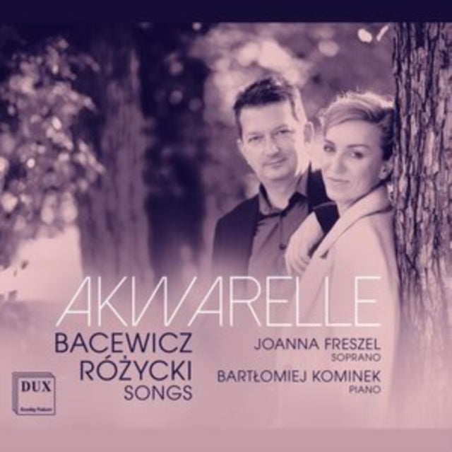 Akwarelle: Bacewicz/Rózycki - Songs