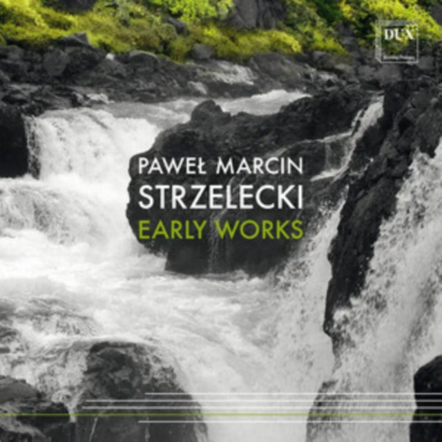 Pawel Marcin Strzelecki: Early Works