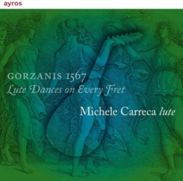 Gorzanis 1567: Lute Dances On Every Fret