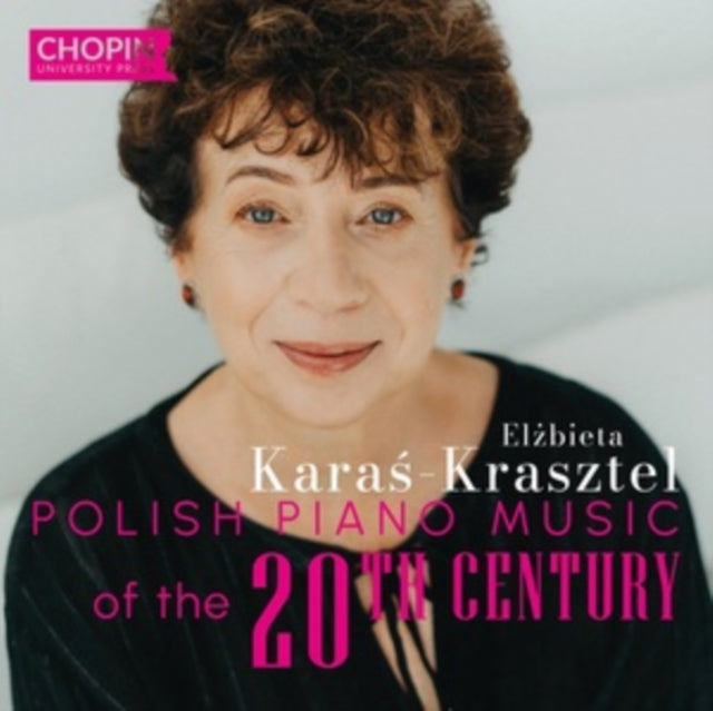 Elzbieta Karas-Krasztel: Polish Piano Music of the 20th Century
