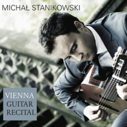 Michal Stanikowski: Vienna Guitar Recital