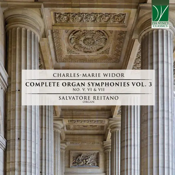 Charles-Marie Widor: Complete Organ Symphonies Vol. 3