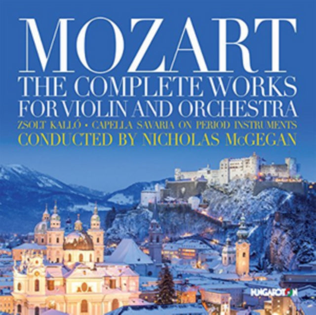 Mozart: The Complete Works for Violin and Orchestra