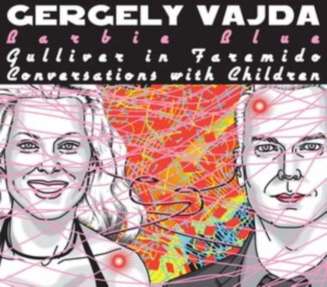 Gergely Vajda: Barbie Blue/Gulliver in Faremido/...