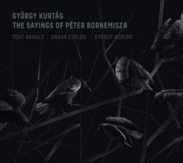 György Kurtág: The Sayings of Péter Bornemisza
