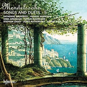 Felix Mendelssohn: Songs and Duets