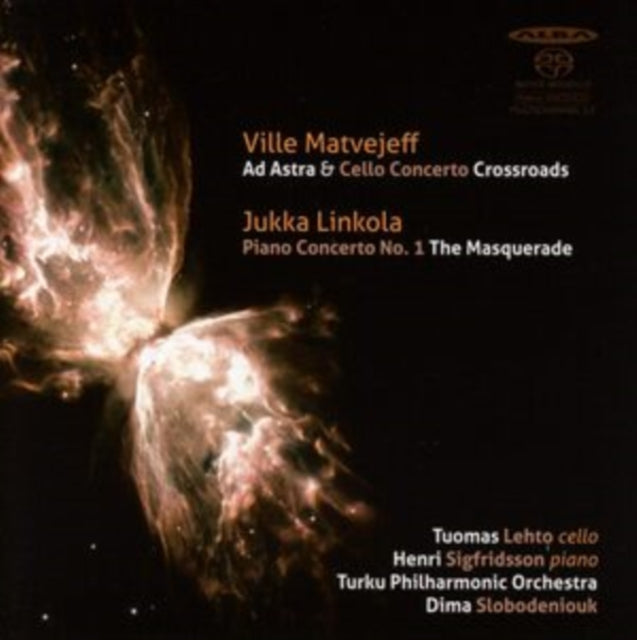 Ville Matvejeff: Ad Astra/Cello Concerto 'Crossroads'/Jukka...
