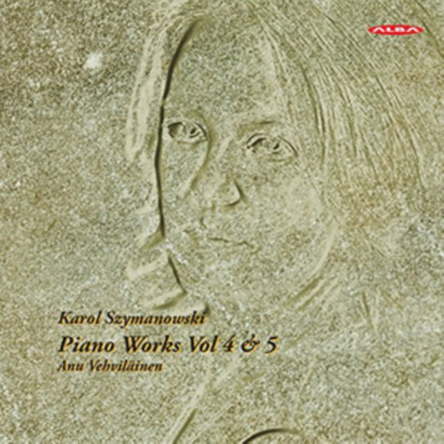 Karol Szymanowski: Piano Works Vol 4 & 5