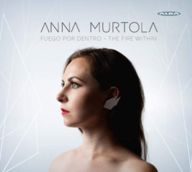 Anna Murtola: Fuego Por Dentro - The Fire Within