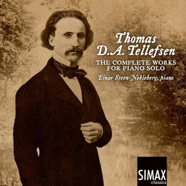 Thomas D.A. Tellefsen: The Complete Works for Solo Piano