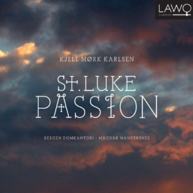 Kjell Mork Karlsen: St. Luke Passion