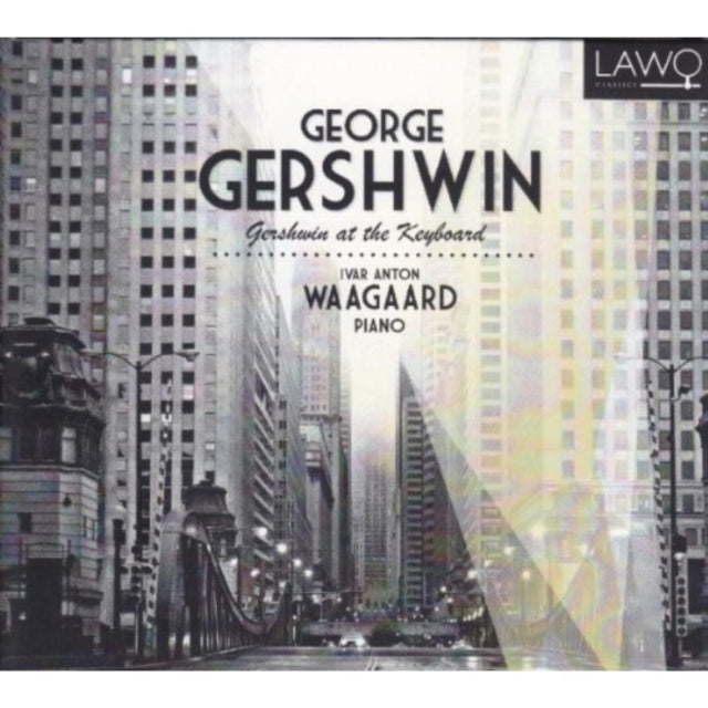 George Gershwin: Gershwin at the Keyboard