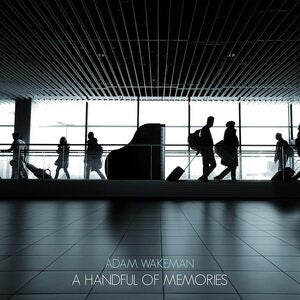 Adam Wakeman: A Handful of Memories