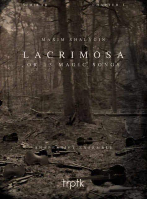 Maxin Shalygin: Lacrimosa Or 13 Magic Songs