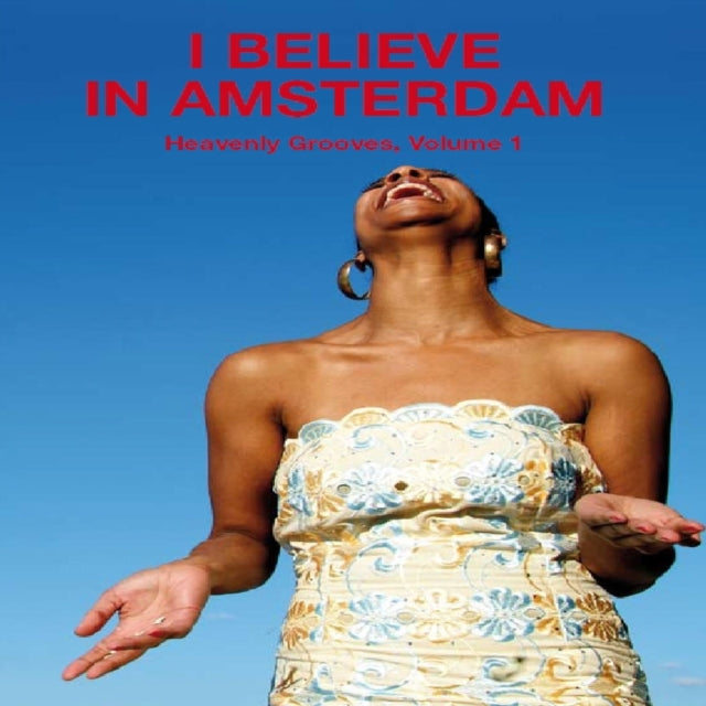 I Believe in Amsterdam: Heavenly Grooves Vol. 1