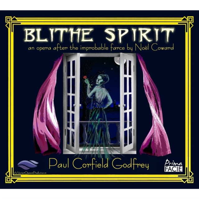Blithe Spirit: An Opera After the Improbable Farce By Noël Coward