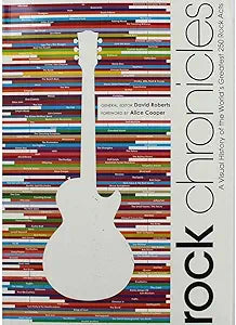 Rock Chronicles: Every Legend. Every Line Up. Every Look