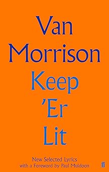 Van Morrison Keep Er Lit: New Selected Lyrics