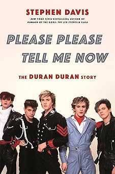 Please Please Tell Me Now: The Duran Duran Story Hardback Book