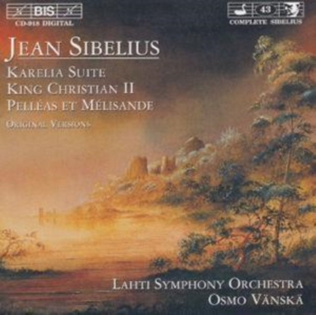 Sibelius: Karelia Suite / King Christian 2 / Pelleas et Melisande
