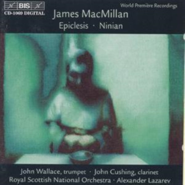 MacMillan: Epiclesis / Ninian (Wallace / Cushing / RSNO / Lazarev