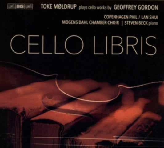 Cello Libris: Toke Moldrup Plays Cello Works By Geoffrey Gordon