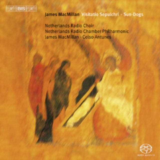 James MacMillan: Visitatio Sepulchri/Sun-dogs
