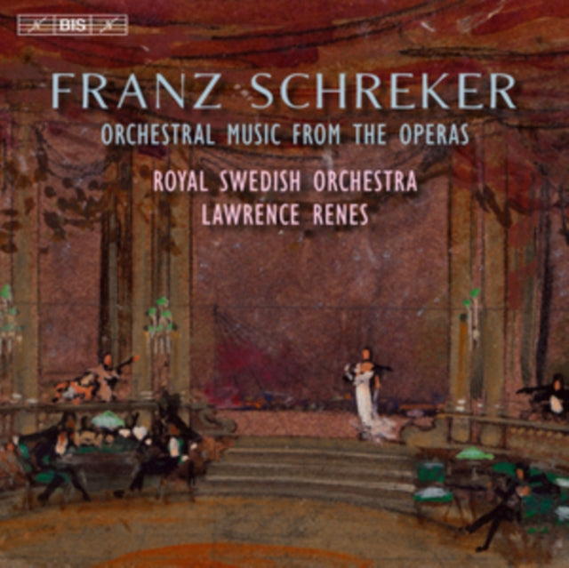 Franz Schreker: Orchestral Music from the Operas