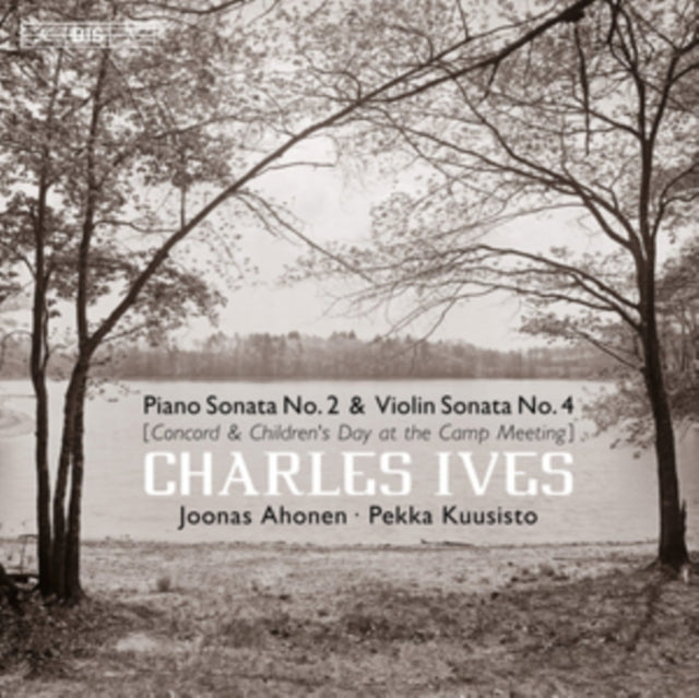 Charles Ives: Piano Sonata No. 2 & Violin Sonata No. 4