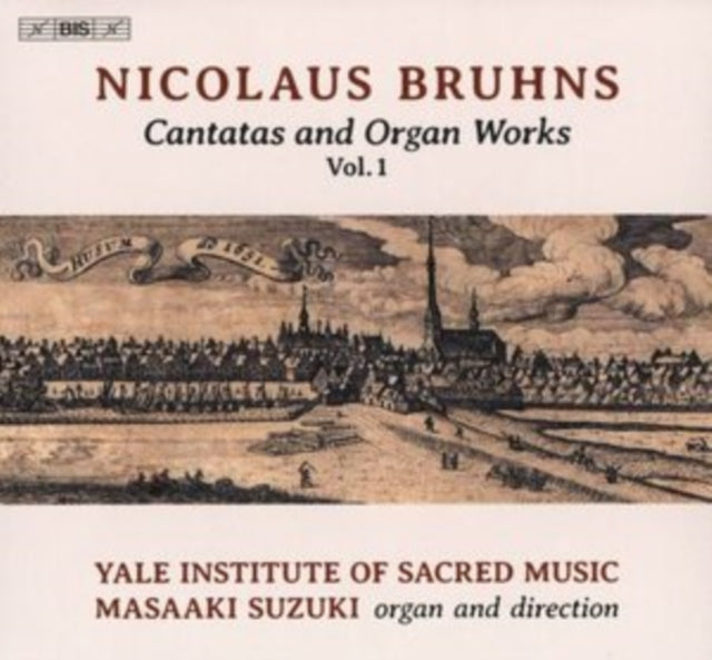 Nicolaus Bruhns: Cantatas and Organ Works