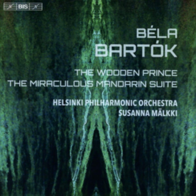 Béla Bartók: The Wooden Prince/The Miraculous Mandarin Suite