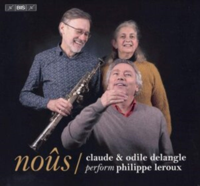 Noûs: Claude & Odile Delangle Perform Philippe Leroux
