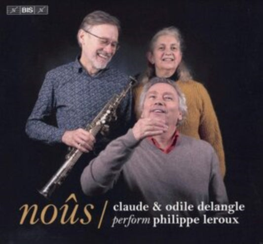 Noûs: Claude & Odile Delangle Perform Philippe Leroux