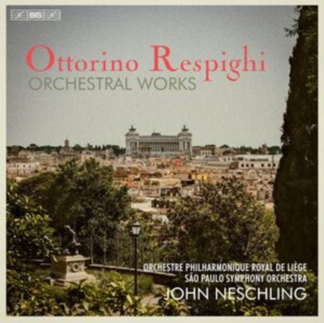 Ottorino Respighi: Orchetsral Works