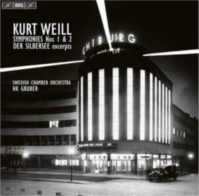 Kurt Weill: Symphonies Nos. 1 & 2/Der Silbersee Excerpts