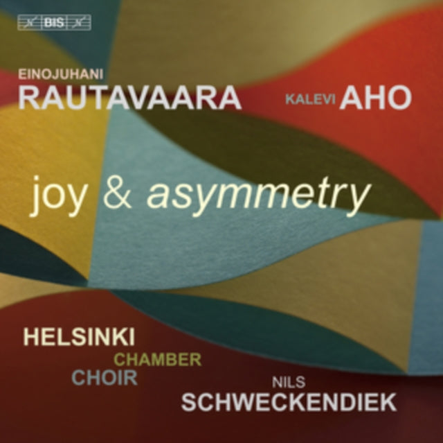 Einojuhani Rautavaara/Kalevi Aho: Joy & Asymmetry