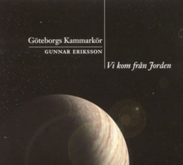 Göteborgs Kammarkör: Vi Kom Från Jorden