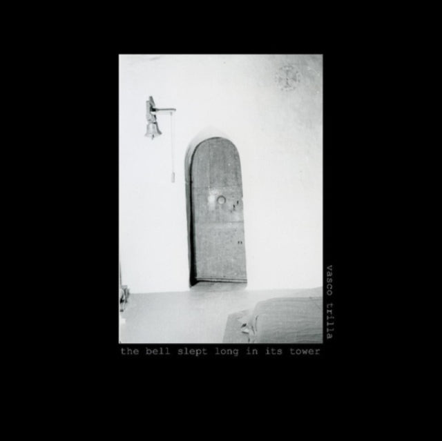 Vasco Trilla: The Bell Slept Long in It's Tower