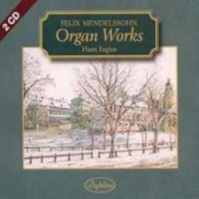 Felix Mendelssohn: Organ Works