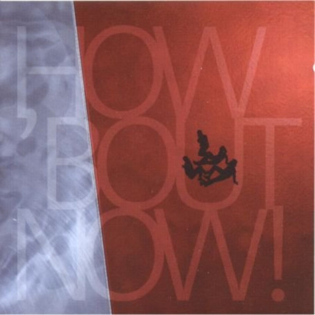 How 'Bout Now! [swedish Import]