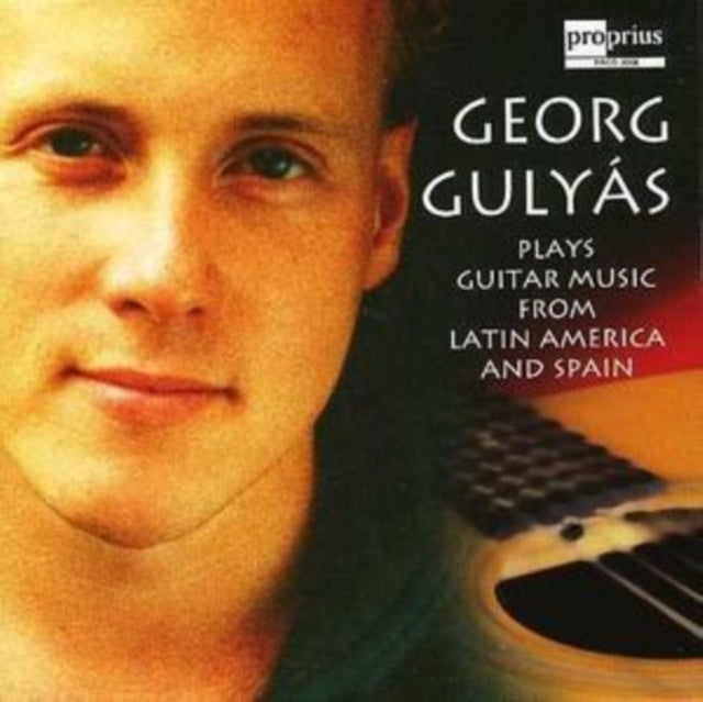 Georg Gulyas Plays Guitar Music from Latin America and Spain
